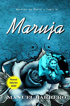 Maruja: Una Historia Encantadora (Novelas De Epoca Y Familia) (Spanish Edition)