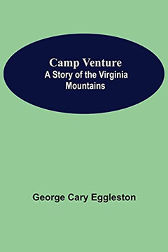 Camp Venture: A Story Of The Virginia Mountains