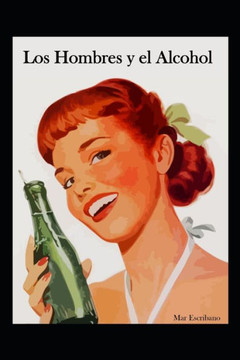 Los Hombres Y El Alcohol (Logroño Criminal) (Spanish Edition)