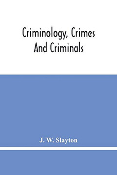 Criminology, Crimes And Criminals: And, The United States Constitution: A Class Document Criminology, Crimes And Criminals: And, The United States Constitution: A Class Document