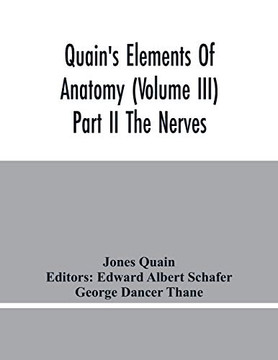 Quain'S Elements Of Anatomy (Volume Iii) Part Ii The Nerves