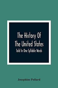 The History Of The United States; Told In One Syllable Words