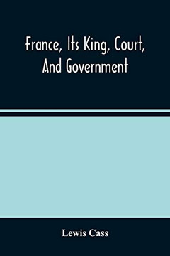 France, Its King, Court, And Government