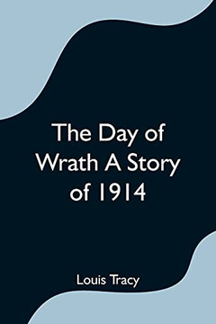 The Day Of Wrath A Story Of 1914