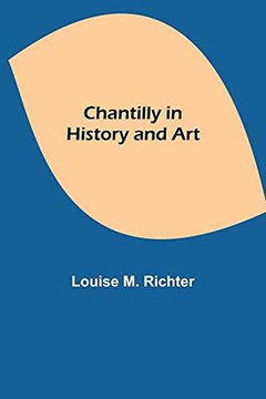 Chantilly In History And Art
