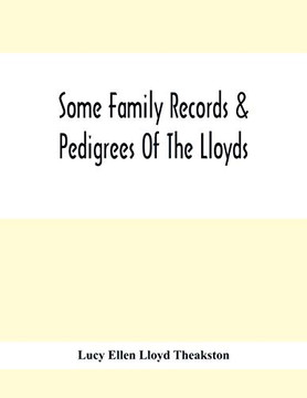 Some Family Records & Pedigrees Of The Lloyds
