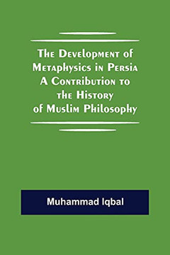 The Development Of Metaphysics In Persia A Contribution To The History Of Muslim Philosophy