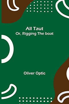 All Taut; Or, Rigging The Boat