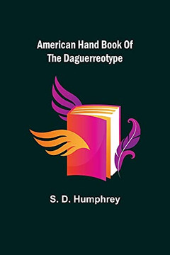 American Hand Book Of The Daguerreotype