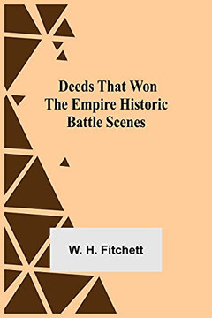 Deeds That Won The Empire Historic Battle Scenes Deeds That Won The Empire Historic Battle Scenes