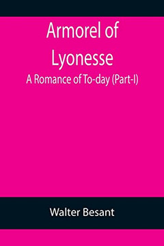 Armorel Of Lyonesse : A Romance Of To-Day (Part-I)