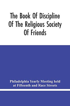 The Book Of Discipline Of The Religious Society Of Friends; Christian Practice, Business Procedure