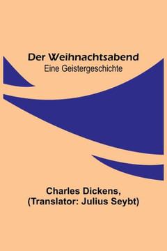 Der Weihnachtsabend; Eine Geistergeschichte (German Edition) Der Weihnachtsabend; Eine Geistergeschichte (German Edition)