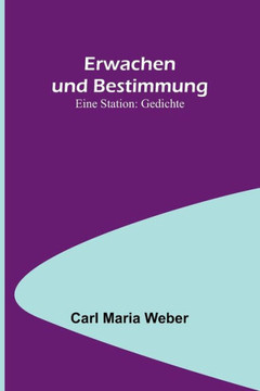 Erwachen und Bestimmung: Eine Station: Gedichte (German Edition)