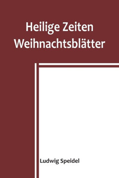 Heilige Zeiten; Weihnachtsblätter (German Edition) Heilige Zeiten; Weihnachtsblätter (German Edition)