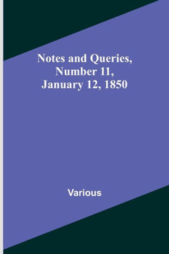 Notes and Queries, Number 11, January 12, 1850
