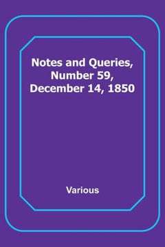 Notes and Queries, Number 59, December 14, 1850