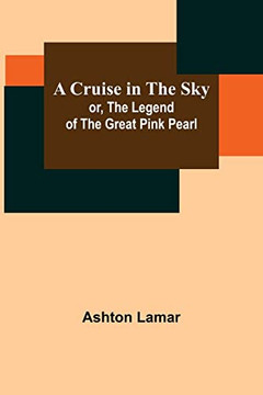 A Cruise In The Sky; Or, The Legend Of The Great Pink Pearl