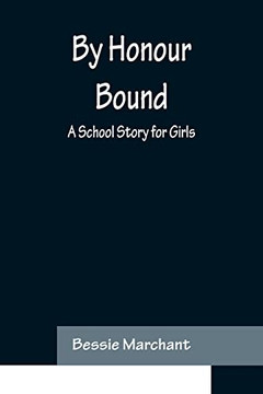 By Honour Bound: A School Story For Girls