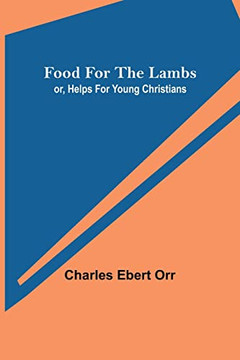 Food For The Lambs; Or, Helps For Young Christians