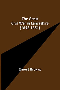 The Great Civil War In Lancashire (1642-1651)