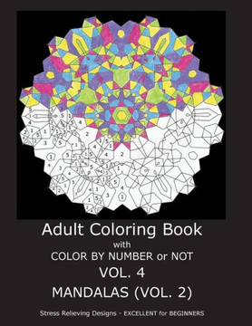 Adult Coloring Book With Color By Number Or Not - Mandalas Vol. 2