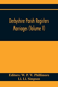 Derbyshire Parish Registers. Marriages (Volume V) Derbyshire Parish Registers. Marriages (Volume V)