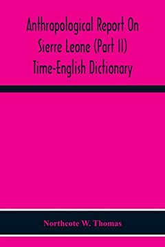 Anthropological Report On Sierre Leone (Part Ii) Time-English Dictionary
