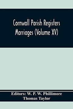 Cornwall Parish Registers. Marriages (Volume Xv)