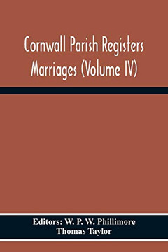 Cornwall Parish Registers Marriages (Volume Iv)