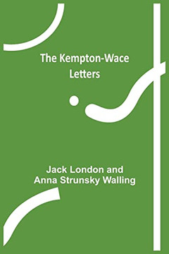 The Kempton-Wace Letters The Kempton-Wace Letters