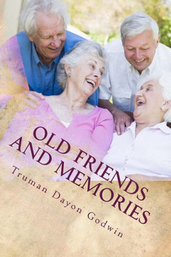 Old Friends And Memories