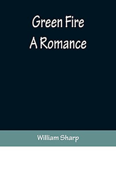 Green Fire: A Romance