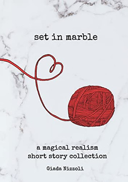 Set In Marble: A Magical Realism Short Story Collection