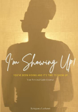 I'm Showing Up I'm Showing Up