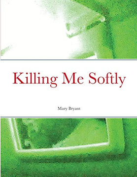 Killing Me Softly (Paperback)