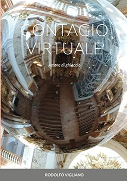 Contagio Virtuale: Amore Di Ghiaccio (Italian Edition)