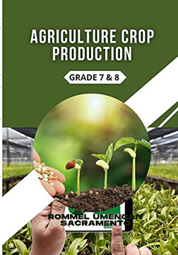 Agriculture Crop Production: Grade 7 & 8