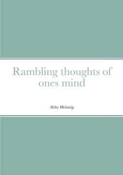 Rambling Thoughts Of Ones Mind