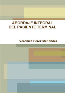 ABORDAJE INTEGRAL DEL PACIENTE TERMINAL (Spanish Edition)