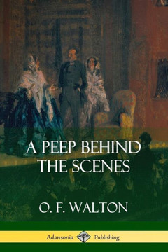 A Peep Behind The Scenes - 9781387996360 A Peep Behind The Scenes - 9781387996360