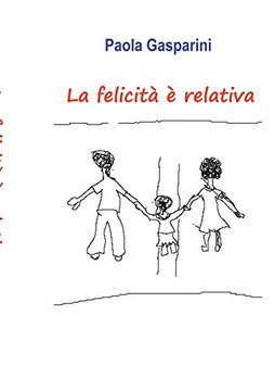 La felicità è relativa (Italian Edition)