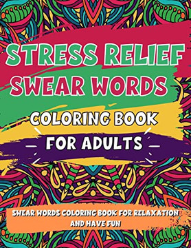 Adult Coloring Book, Stress Relief Swear Word Coloring Book Pages Big Pack (45 Pages)