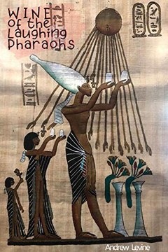 Wine of the Laughing Pharaohs Wine of the Laughing Pharaohs