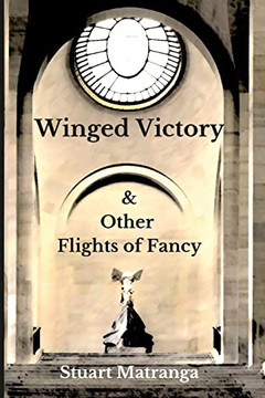 Winged Victory: & Other Flights Of Fancy