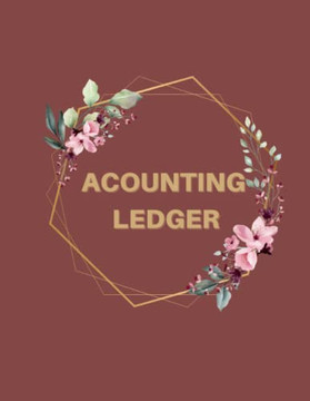 Accounting Ledger: Bookkeeping Ledger For Small Business Accounting Ledger: Bookkeeping Ledger For Small Business