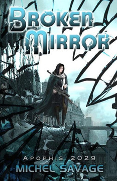 Broken Mirror: Apophis 2029 Broken Mirror: Apophis 2029