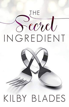 The Secret Ingredient: A Curvy Girl Small Town Culinary Romance (Hot In The Kitchen)