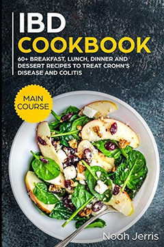 IBD Cookbook: MAIN COURSE - 60 Breakfast, Lunch, Dinner and Dessert Recipes to treat Crohn's Disease and Colitis
