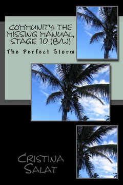 Community: The Missing Manual, Stage 10 (B/W): The Perfect Storm (Community: The Missing Manual (Additional Print Editions))